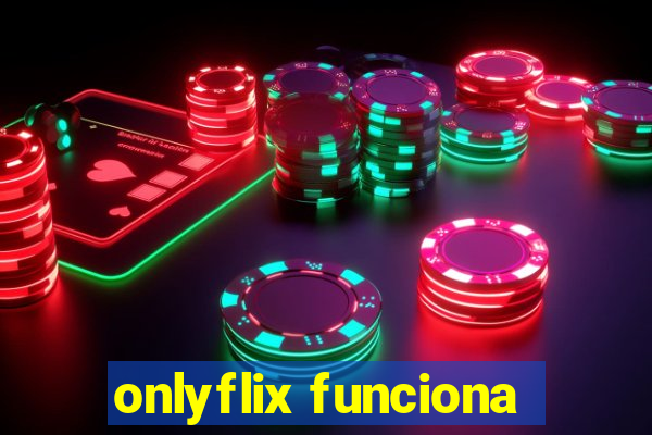 onlyflix funciona